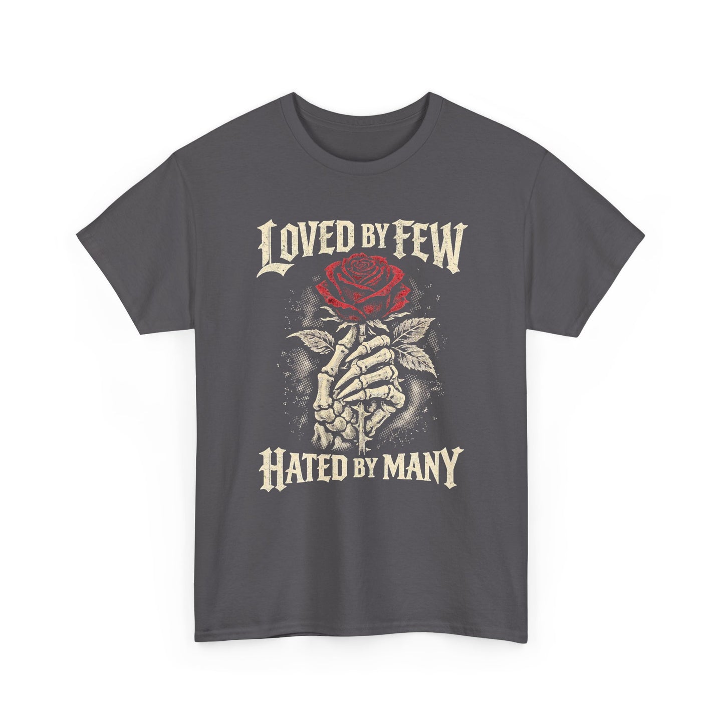Loved By Few Hated By Many T‑Shirt — Vintage Rose Skull Graphic Tee