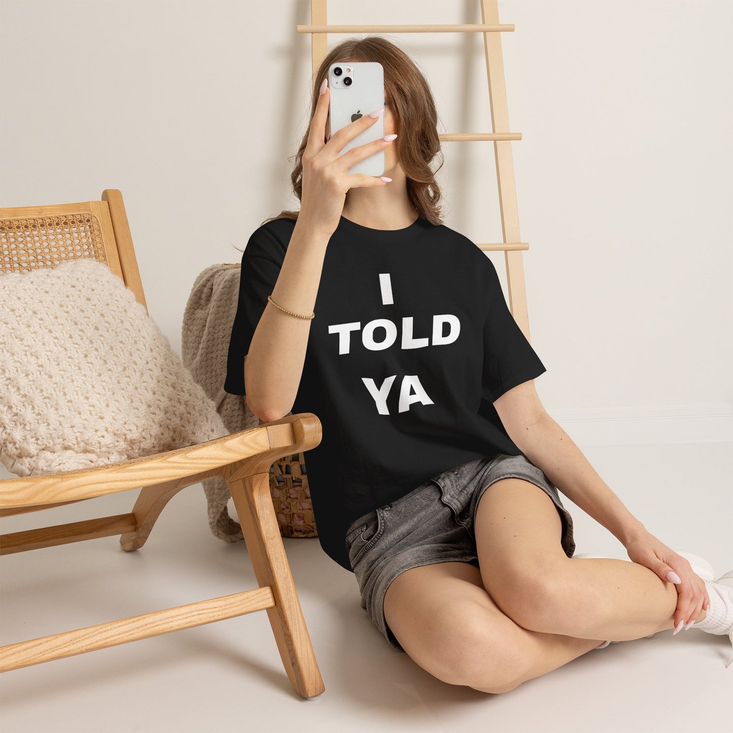 I Told Ya T‑Shirt — Bold Statement Graphic Tee