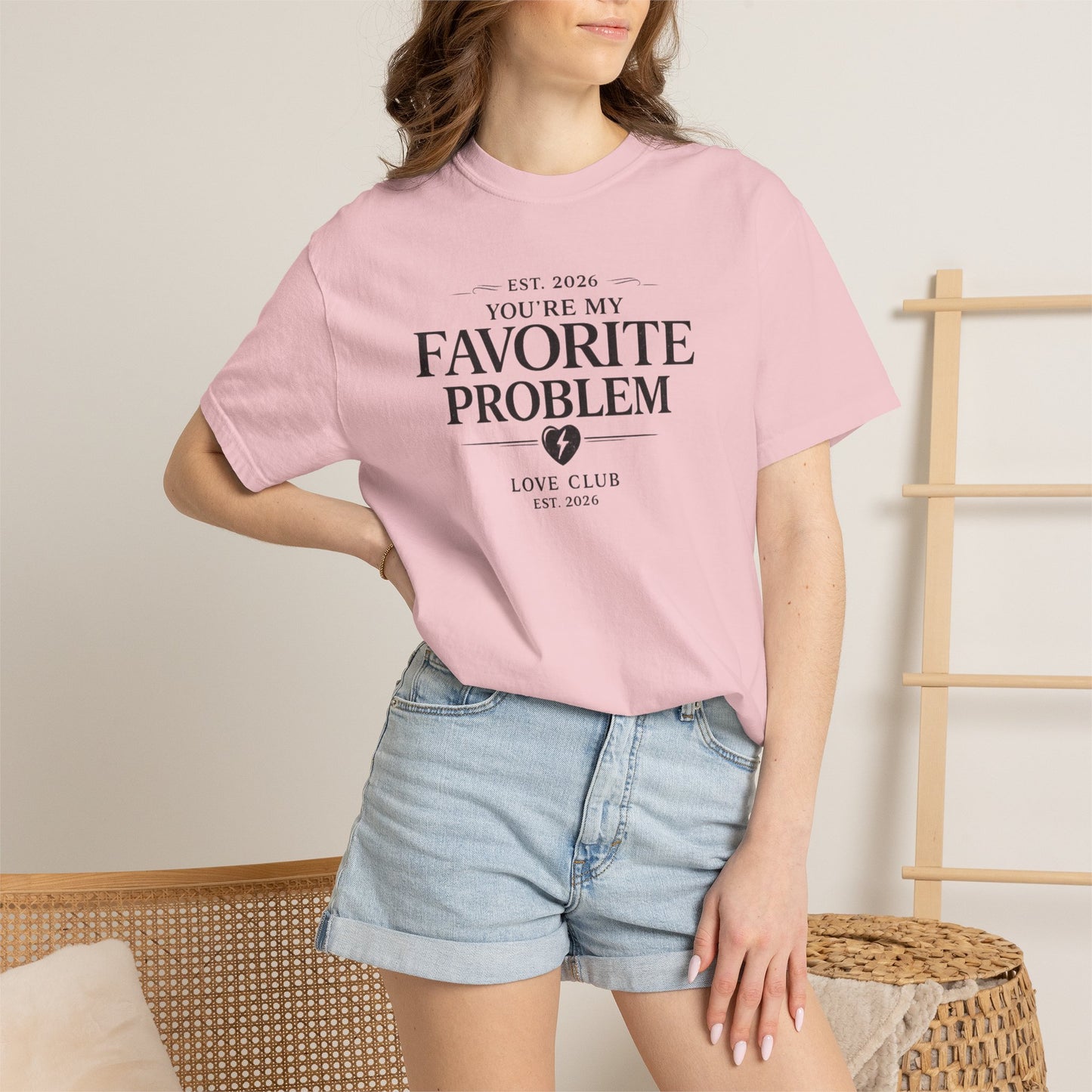 Favorite Problem Graphic Tee — "You're My Favorite Problem" Casual Romantic T-Shirt